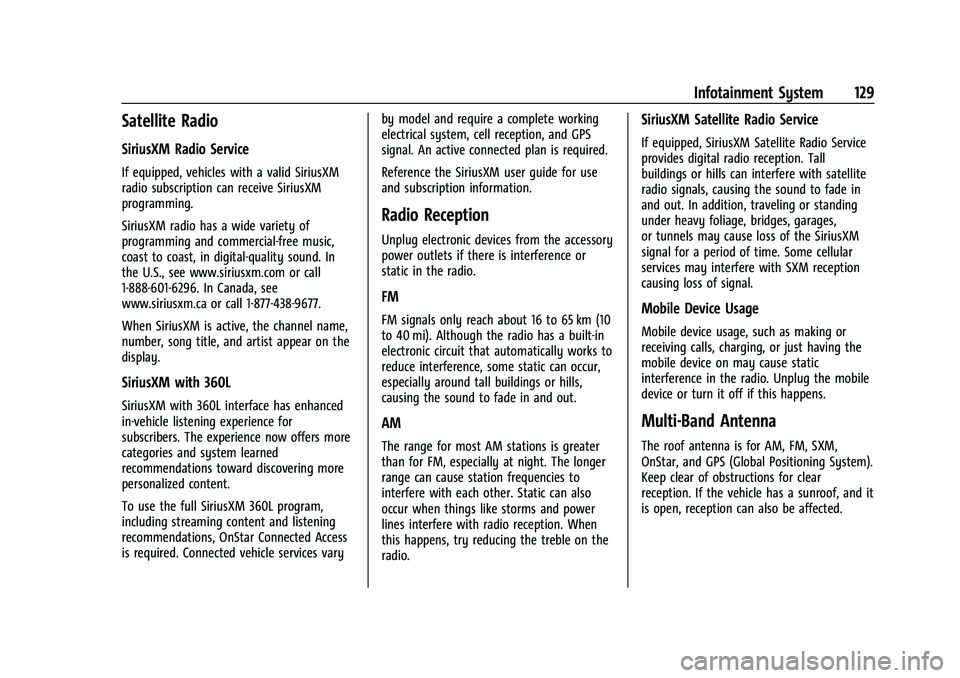 CHEVROLET TRAILBLAZER 2021  Owners Manual Chevrolet Trailblazer Owner Manual (GMNA-Localizing-U.S./Canada-
14400528) - 2021 - CRC - 11/7/19
Infotainment System 129
Satellite Radio
SiriusXM Radio Service
If equipped, vehicles with a valid Siri