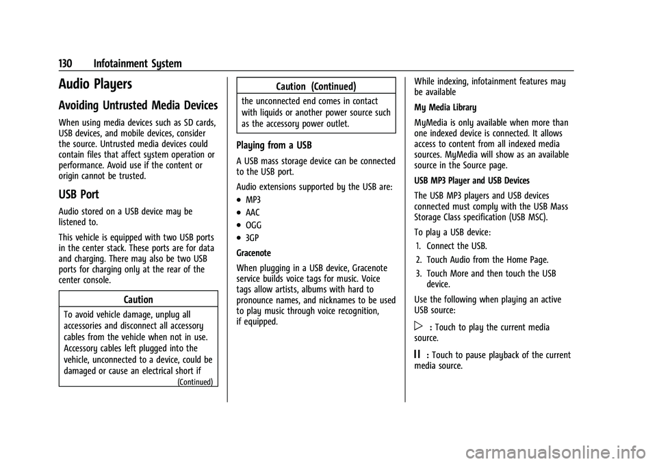 CHEVROLET TRAILBLAZER 2021  Owners Manual Chevrolet Trailblazer Owner Manual (GMNA-Localizing-U.S./Canada-
14400528) - 2021 - CRC - 11/7/19
130 Infotainment System
Audio Players
Avoiding Untrusted Media Devices
When using media devices such a