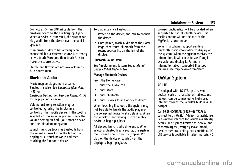 CHEVROLET TRAILBLAZER 2021  Owners Manual Chevrolet Trailblazer Owner Manual (GMNA-Localizing-U.S./Canada-
14400528) - 2021 - CRC - 11/7/19
Infotainment System 133
Connect a 3.5 mm (1/8 in) cable from the
auxiliary device to the auxiliary inp