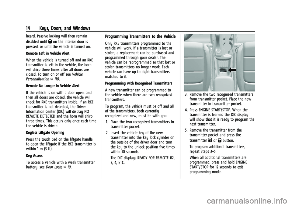 CHEVROLET TRAILBLAZER 2021  Owners Manual Chevrolet Trailblazer Owner Manual (GMNA-Localizing-U.S./Canada-
14400528) - 2021 - CRC - 11/7/19
14 Keys, Doors, and Windows
heard. Passive locking will then remain
disabled until
Qon the interior do