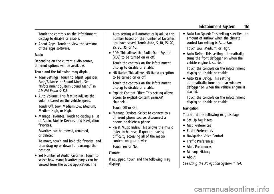 CHEVROLET TRAILBLAZER 2021 User Guide Chevrolet Trailblazer Owner Manual (GMNA-Localizing-U.S./Canada-
14400528) - 2021 - CRC - 11/7/19
Infotainment System 161
Touch the controls on the infotainment
display to disable or enable.
.About Ap