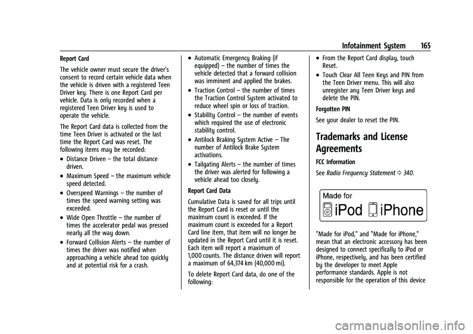 CHEVROLET TRAILBLAZER 2021 User Guide Chevrolet Trailblazer Owner Manual (GMNA-Localizing-U.S./Canada-
14400528) - 2021 - CRC - 11/7/19
Infotainment System 165
Report Card
The vehicle owner must secure the driver’s
consent to record cer