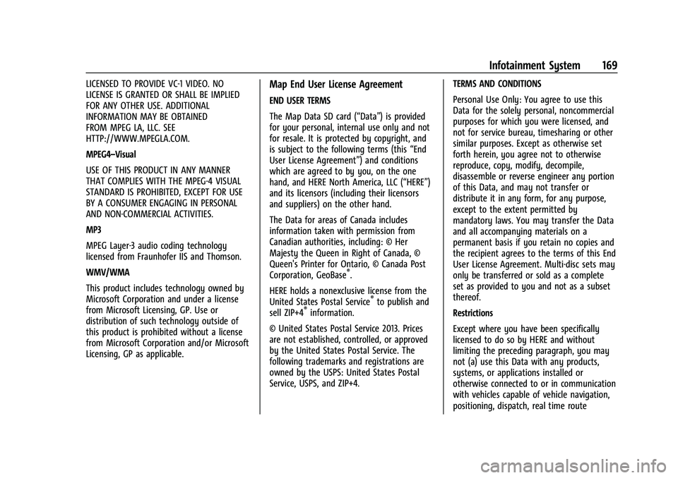 CHEVROLET TRAILBLAZER 2021 Owners Manual Chevrolet Trailblazer Owner Manual (GMNA-Localizing-U.S./Canada-
14400528) - 2021 - CRC - 11/7/19
Infotainment System 169
LICENSED TO PROVIDE VC-1 VIDEO. NO
LICENSE IS GRANTED OR SHALL BE IMPLIED
FOR CHEVROLET TRAILBLAZER 2021 Owners Manual Chevrolet Trailblazer Owner Manual (GMNA-Localizing-U.S./Canada-
14400528) - 2021 - CRC - 11/7/19
Infotainment System 169
LICENSED TO PROVIDE VC-1 VIDEO. NO
LICENSE IS GRANTED OR SHALL BE IMPLIED
FOR