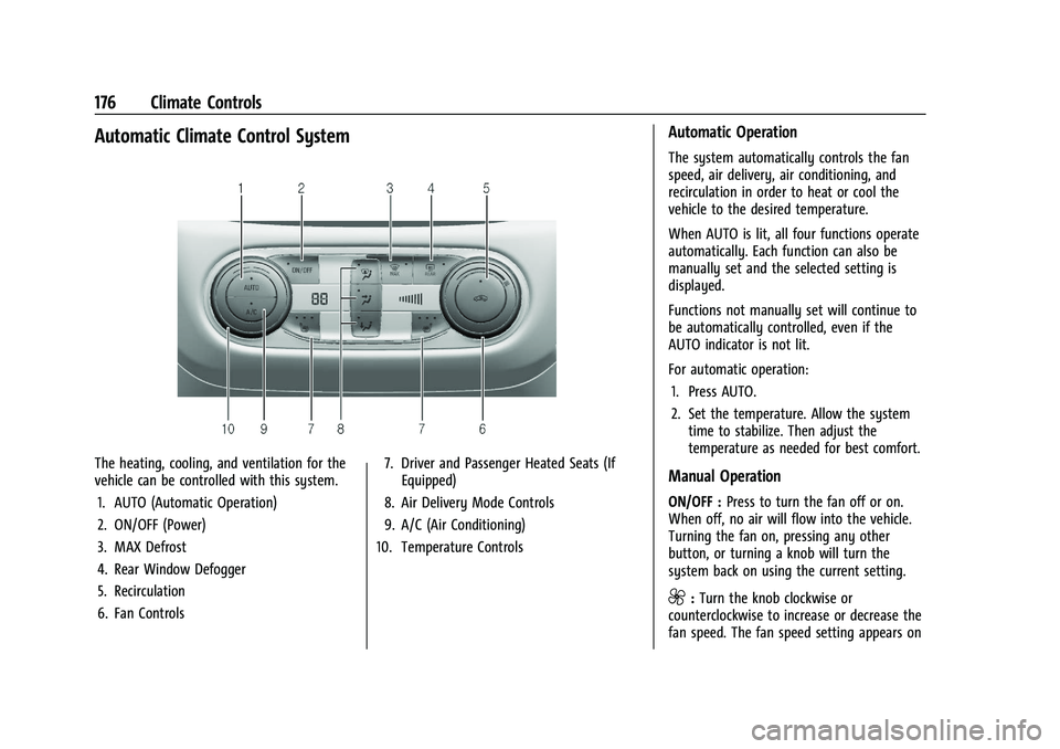 CHEVROLET TRAILBLAZER 2021  Owners Manual Chevrolet Trailblazer Owner Manual (GMNA-Localizing-U.S./Canada-
14400528) - 2021 - CRC - 11/7/19
176 Climate Controls
Automatic Climate Control System
The heating, cooling, and ventilation for the
ve