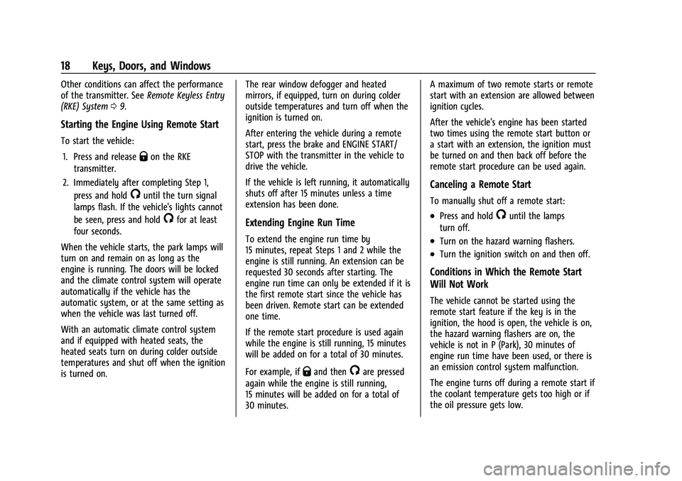 CHEVROLET TRAILBLAZER 2021  Owners Manual Chevrolet Trailblazer Owner Manual (GMNA-Localizing-U.S./Canada-
14400528) - 2021 - CRC - 11/7/19
18 Keys, Doors, and Windows
Other conditions can affect the performance
of the transmitter. SeeRemote 