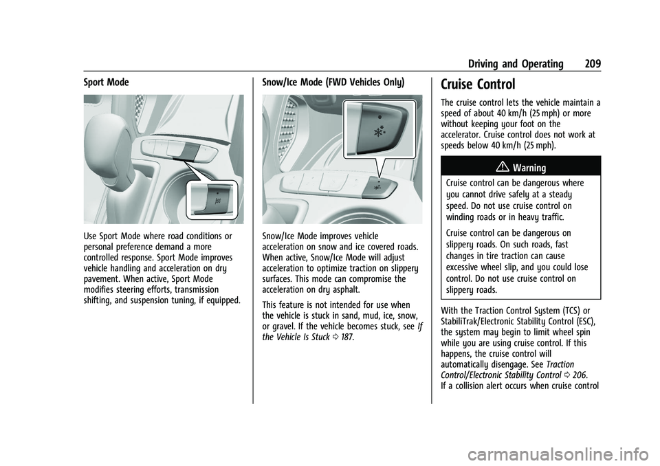 CHEVROLET TRAILBLAZER 2021  Owners Manual Chevrolet Trailblazer Owner Manual (GMNA-Localizing-U.S./Canada-
14400528) - 2021 - CRC - 11/7/19
Driving and Operating 209
Sport Mode
Use Sport Mode where road conditions or
personal preference deman