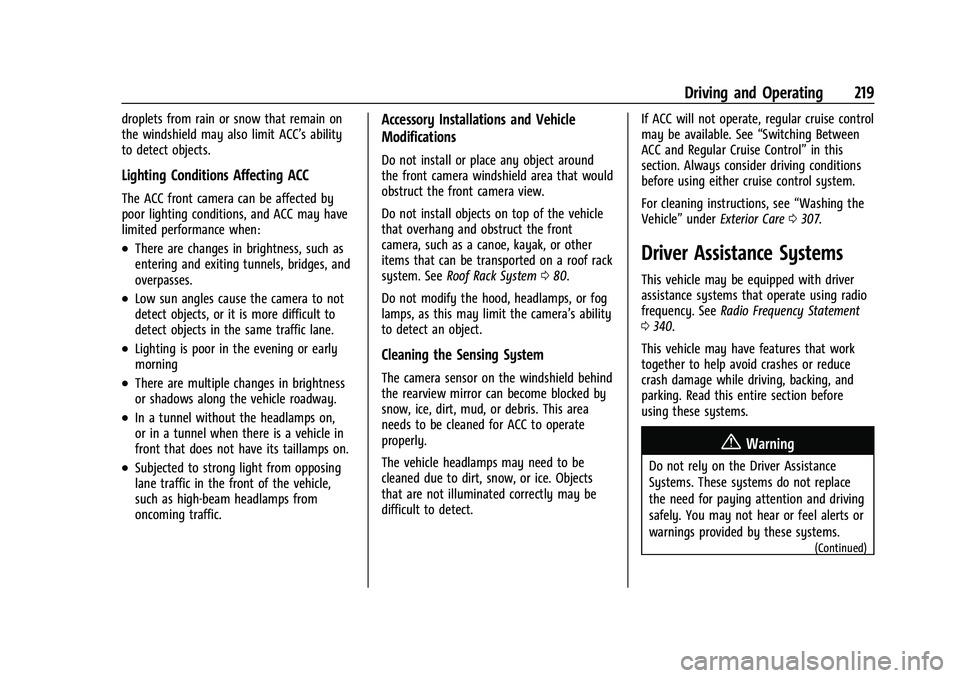 CHEVROLET TRAILBLAZER 2021  Owners Manual Chevrolet Trailblazer Owner Manual (GMNA-Localizing-U.S./Canada-
14400528) - 2021 - CRC - 11/7/19
Driving and Operating 219
droplets from rain or snow that remain on
the windshield may also limit ACC�