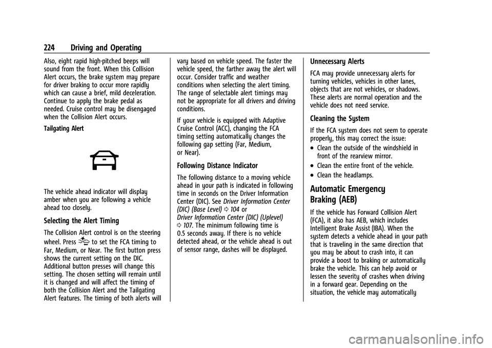 CHEVROLET TRAILBLAZER 2021 User Guide Chevrolet Trailblazer Owner Manual (GMNA-Localizing-U.S./Canada-
14400528) - 2021 - CRC - 11/7/19
224 Driving and Operating
Also, eight rapid high-pitched beeps will
sound from the front. When this Co
