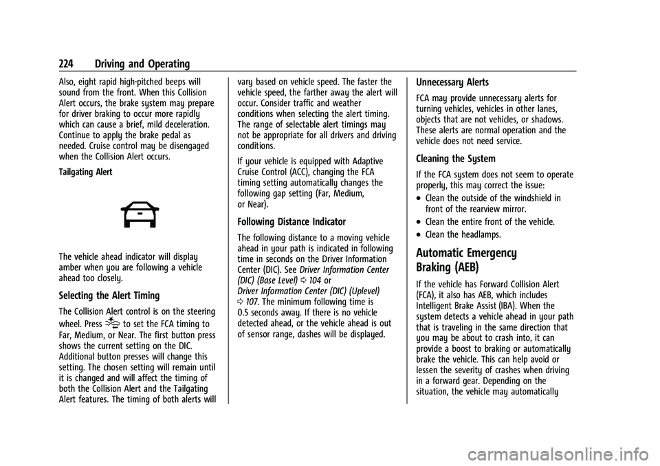 CHEVROLET TRAILBLAZER 2021  Owners Manual Chevrolet Trailblazer Owner Manual (GMNA-Localizing-U.S./Canada-
14400528) - 2021 - CRC - 11/7/19
224 Driving and Operating
Also, eight rapid high-pitched beeps will
sound from the front. When this Co