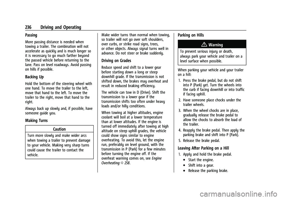 CHEVROLET TRAILBLAZER 2021  Owners Manual Chevrolet Trailblazer Owner Manual (GMNA-Localizing-U.S./Canada-
14400528) - 2021 - CRC - 11/7/19
236 Driving and Operating
Passing
More passing distance is needed when
towing a trailer. The combinati