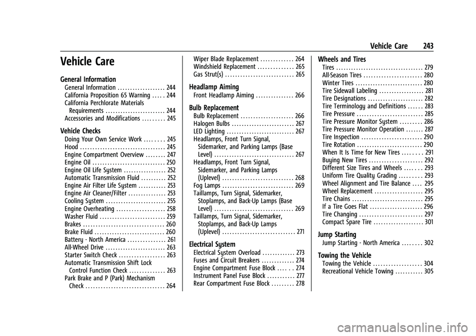 CHEVROLET TRAILBLAZER 2021 Service Manual Chevrolet Trailblazer Owner Manual (GMNA-Localizing-U.S./Canada-
14400528) - 2021 - CRC - 11/7/19
Vehicle Care 243
Vehicle Care
General Information
General Information . . . . . . . . . . . . . . . . 