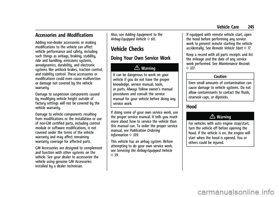 CHEVROLET TRAILBLAZER 2021 Owners Manual Chevrolet Trailblazer Owner Manual (GMNA-Localizing-U.S./Canada-
14400528) - 2021 - CRC - 11/7/19
Vehicle Care 245
Accessories and Modifications
Adding non-dealer accessories or making
modifications t CHEVROLET TRAILBLAZER 2021 Owners Manual Chevrolet Trailblazer Owner Manual (GMNA-Localizing-U.S./Canada-
14400528) - 2021 - CRC - 11/7/19
Vehicle Care 245
Accessories and Modifications
Adding non-dealer accessories or making
modifications t