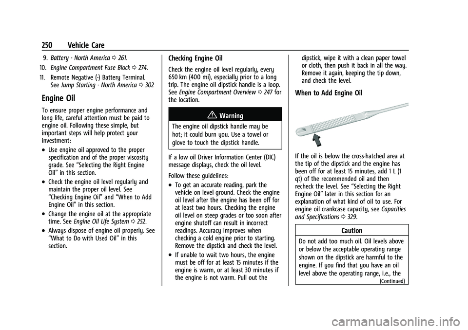 CHEVROLET TRAILBLAZER 2021  Owners Manual Chevrolet Trailblazer Owner Manual (GMNA-Localizing-U.S./Canada-
14400528) - 2021 - CRC - 11/7/19
250 Vehicle Care
9.Battery - North America 0261.
10. Engine Compartment Fuse Block 0274.
11. Remote Ne