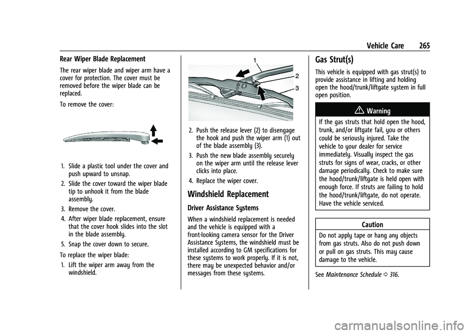 CHEVROLET TRAILBLAZER 2021 Owners Guide Chevrolet Trailblazer Owner Manual (GMNA-Localizing-U.S./Canada-
14400528) - 2021 - CRC - 11/7/19
Vehicle Care 265
Rear Wiper Blade Replacement
The rear wiper blade and wiper arm have a
cover for prot