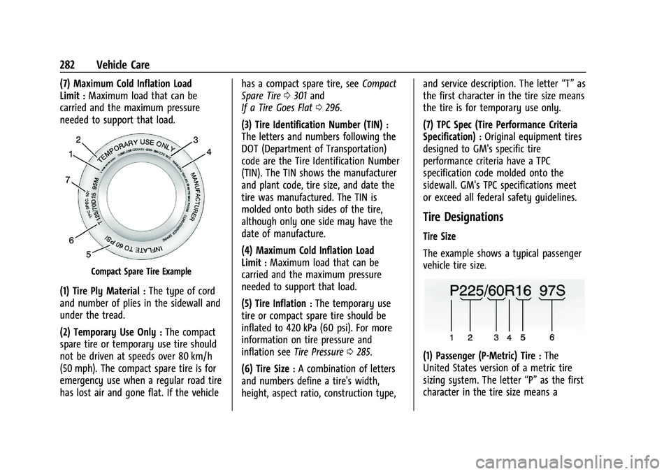 CHEVROLET TRAILBLAZER 2021  Owners Manual Chevrolet Trailblazer Owner Manual (GMNA-Localizing-U.S./Canada-
14400528) - 2021 - CRC - 11/7/19
282 Vehicle Care
(7) Maximum Cold Inflation Load
Limit
:Maximum load that can be
carried and the maxim