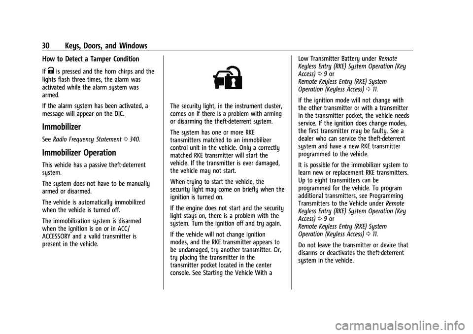 CHEVROLET TRAILBLAZER 2021 Owners Guide Chevrolet Trailblazer Owner Manual (GMNA-Localizing-U.S./Canada-
14400528) - 2021 - CRC - 11/7/19
30 Keys, Doors, and Windows
How to Detect a Tamper Condition
IfKis pressed and the horn chirps and the CHEVROLET TRAILBLAZER 2021 Owners Guide Chevrolet Trailblazer Owner Manual (GMNA-Localizing-U.S./Canada-
14400528) - 2021 - CRC - 11/7/19
30 Keys, Doors, and Windows
How to Detect a Tamper Condition
IfKis pressed and the horn chirps and the