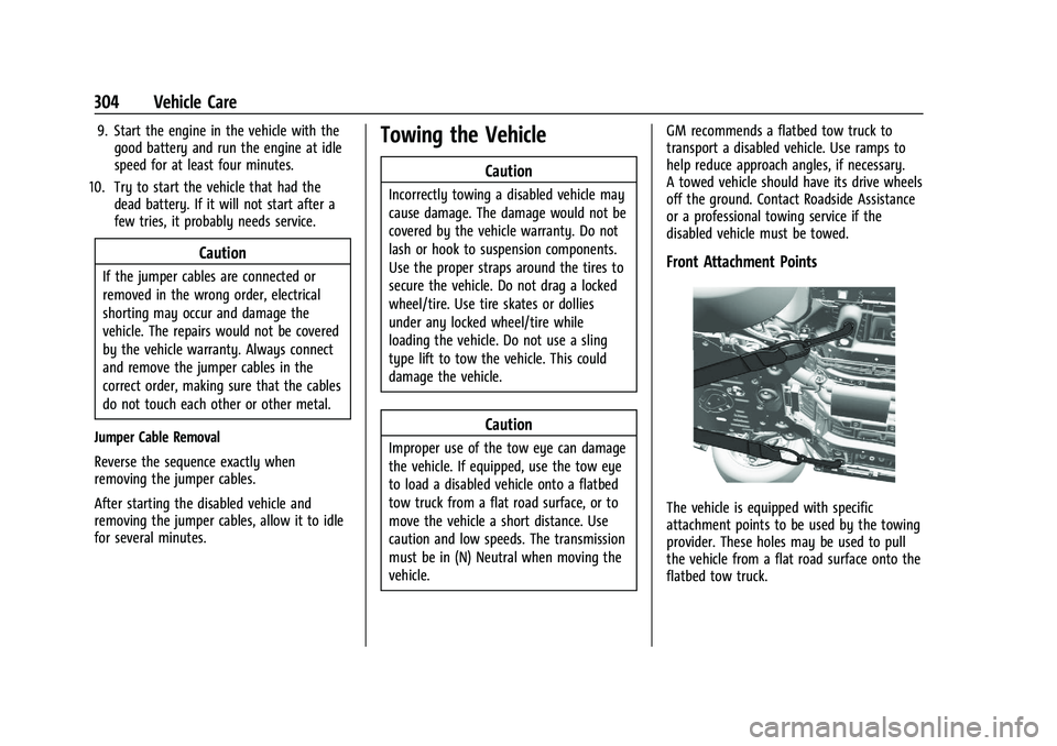 CHEVROLET TRAILBLAZER 2021  Owners Manual Chevrolet Trailblazer Owner Manual (GMNA-Localizing-U.S./Canada-
14400528) - 2021 - CRC - 11/7/19
304 Vehicle Care
9. Start the engine in the vehicle with thegood battery and run the engine at idle
sp