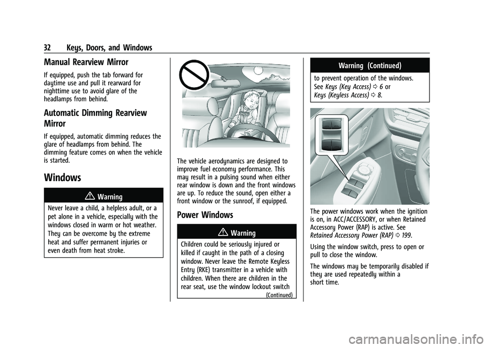 CHEVROLET TRAILBLAZER 2021 Owners Guide Chevrolet Trailblazer Owner Manual (GMNA-Localizing-U.S./Canada-
14400528) - 2021 - CRC - 11/7/19
32 Keys, Doors, and Windows
Manual Rearview Mirror
If equipped, push the tab forward for
daytime use a CHEVROLET TRAILBLAZER 2021 Owners Guide Chevrolet Trailblazer Owner Manual (GMNA-Localizing-U.S./Canada-
14400528) - 2021 - CRC - 11/7/19
32 Keys, Doors, and Windows
Manual Rearview Mirror
If equipped, push the tab forward for
daytime use a