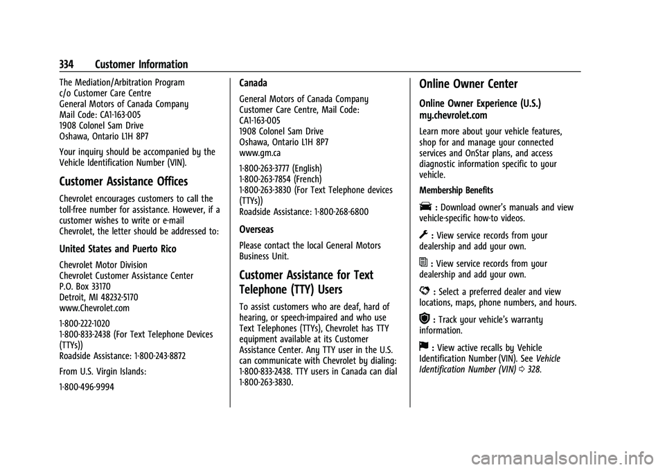 CHEVROLET TRAILBLAZER 2021 Owners Manual Chevrolet Trailblazer Owner Manual (GMNA-Localizing-U.S./Canada-
14400528) - 2021 - CRC - 11/7/19
334 Customer Information
The Mediation/Arbitration Program
c/o Customer Care Centre
General Motors of CHEVROLET TRAILBLAZER 2021 Owners Manual Chevrolet Trailblazer Owner Manual (GMNA-Localizing-U.S./Canada-
14400528) - 2021 - CRC - 11/7/19
334 Customer Information
The Mediation/Arbitration Program
c/o Customer Care Centre
General Motors of