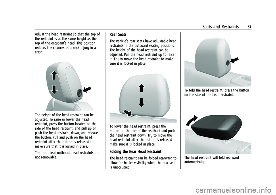 CHEVROLET TRAILBLAZER 2021  Owners Manual Chevrolet Trailblazer Owner Manual (GMNA-Localizing-U.S./Canada-
14400528) - 2021 - CRC - 11/7/19
Seats and Restraints 37
Adjust the head restraint so that the top of
the restraint is at the same heig