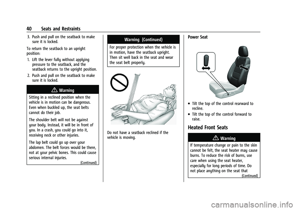 CHEVROLET TRAILBLAZER 2021  Owners Manual Chevrolet Trailblazer Owner Manual (GMNA-Localizing-U.S./Canada-
14400528) - 2021 - CRC - 11/7/19
40 Seats and Restraints
3. Push and pull on the seatback to makesure it is locked.
To return the seatb