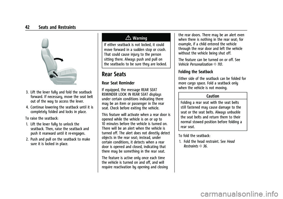 CHEVROLET TRAILBLAZER 2021  Owners Manual Chevrolet Trailblazer Owner Manual (GMNA-Localizing-U.S./Canada-
14400528) - 2021 - CRC - 11/7/19
42 Seats and Restraints
3. Lift the lever fully and fold the seatbackforward. If necessary, move the s