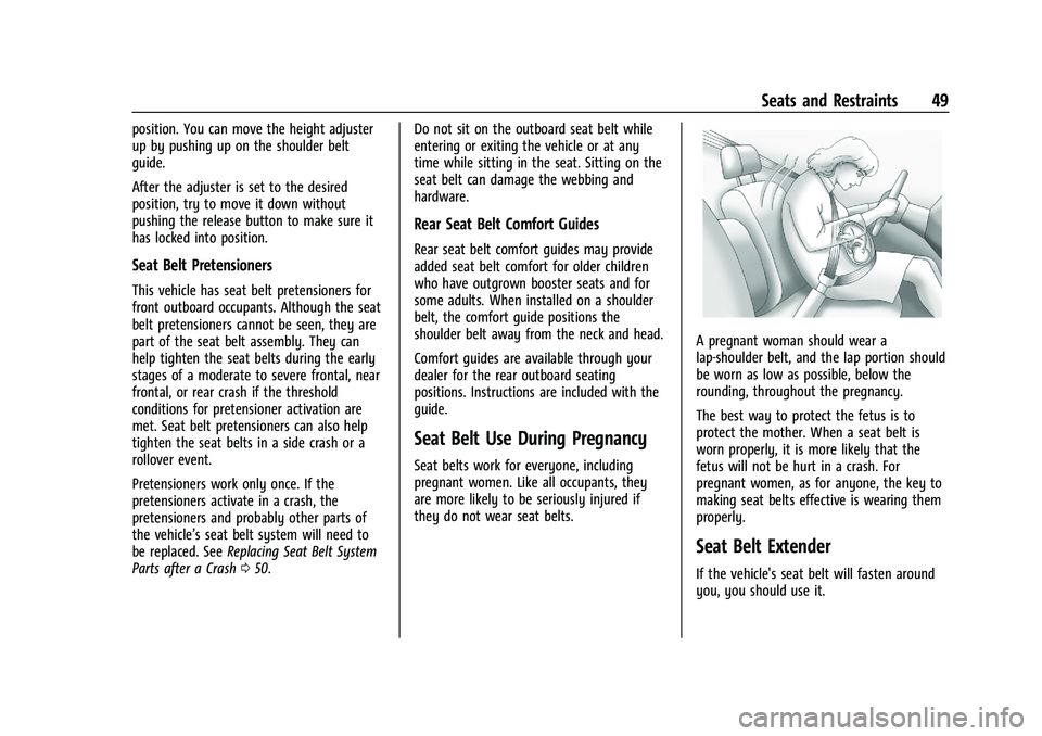CHEVROLET TRAILBLAZER 2021  Owners Manual Chevrolet Trailblazer Owner Manual (GMNA-Localizing-U.S./Canada-
14400528) - 2021 - CRC - 11/7/19
Seats and Restraints 49
position. You can move the height adjuster
up by pushing up on the shoulder be