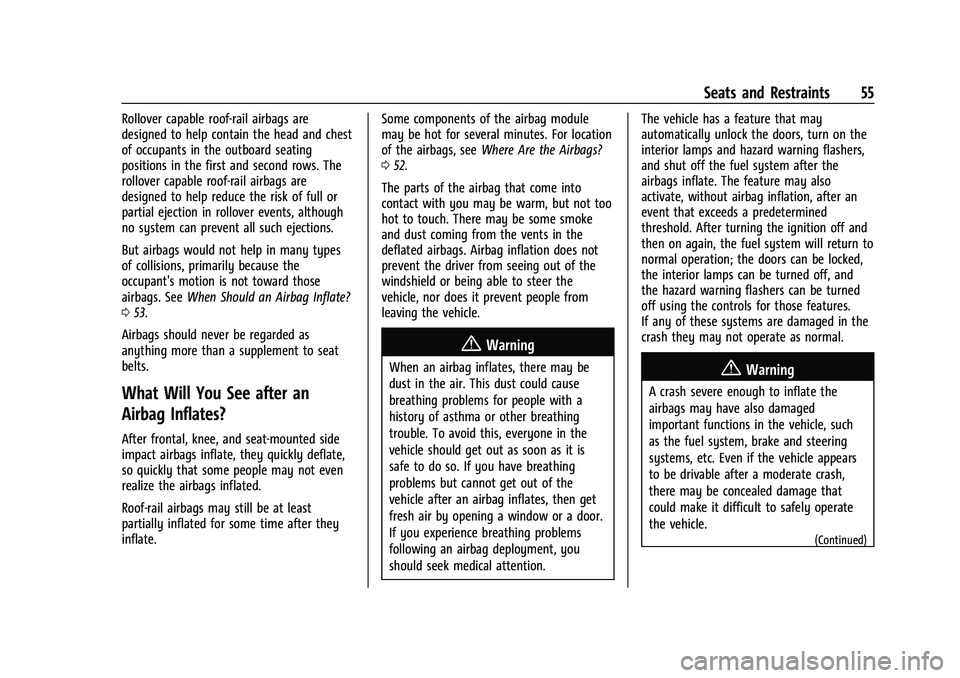 CHEVROLET TRAILBLAZER 2021  Owners Manual Chevrolet Trailblazer Owner Manual (GMNA-Localizing-U.S./Canada-
14400528) - 2021 - CRC - 11/7/19
Seats and Restraints 55
Rollover capable roof-rail airbags are
designed to help contain the head and c