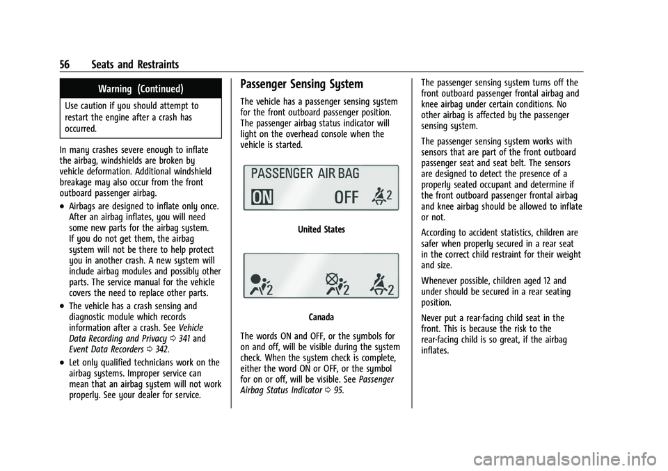 CHEVROLET TRAILBLAZER 2021  Owners Manual Chevrolet Trailblazer Owner Manual (GMNA-Localizing-U.S./Canada-
14400528) - 2021 - CRC - 11/7/19
56 Seats and Restraints
Warning (Continued)
Use caution if you should attempt to
restart the engine af