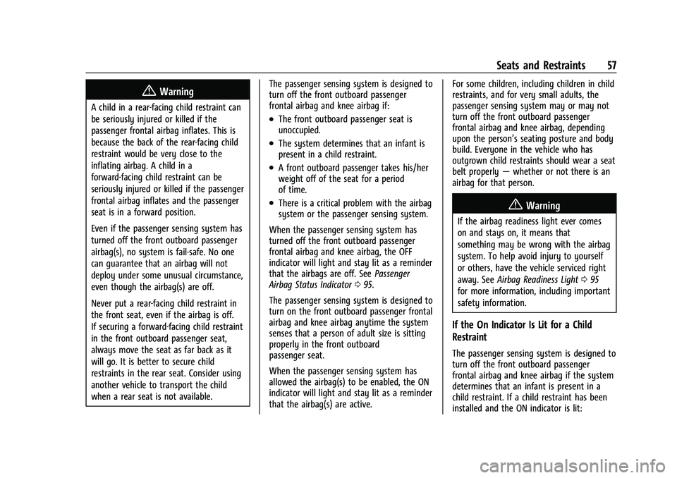 CHEVROLET TRAILBLAZER 2021  Owners Manual Chevrolet Trailblazer Owner Manual (GMNA-Localizing-U.S./Canada-
14400528) - 2021 - CRC - 11/7/19
Seats and Restraints 57
{Warning
A child in a rear-facing child restraint can
be seriously injured or 