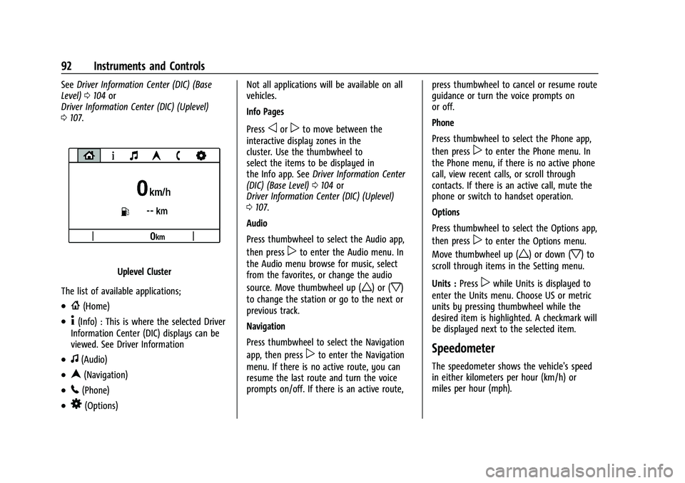 CHEVROLET TRAILBLAZER 2021  Owners Manual Chevrolet Trailblazer Owner Manual (GMNA-Localizing-U.S./Canada-
14400528) - 2021 - CRC - 11/7/19
92 Instruments and Controls
SeeDriver Information Center (DIC) (Base
Level) 0104 or
Driver Information