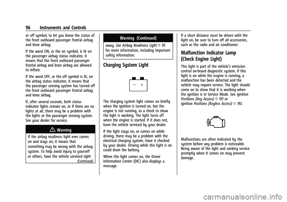 CHEVROLET TRAILBLAZER 2021 Owners Manual Chevrolet Trailblazer Owner Manual (GMNA-Localizing-U.S./Canada-
14400528) - 2021 - CRC - 11/7/19
96 Instruments and Controls
or off symbol, to let you know the status of
the front outboard passenger CHEVROLET TRAILBLAZER 2021 Owners Manual Chevrolet Trailblazer Owner Manual (GMNA-Localizing-U.S./Canada-
14400528) - 2021 - CRC - 11/7/19
96 Instruments and Controls
or off symbol, to let you know the status of
the front outboard passenger