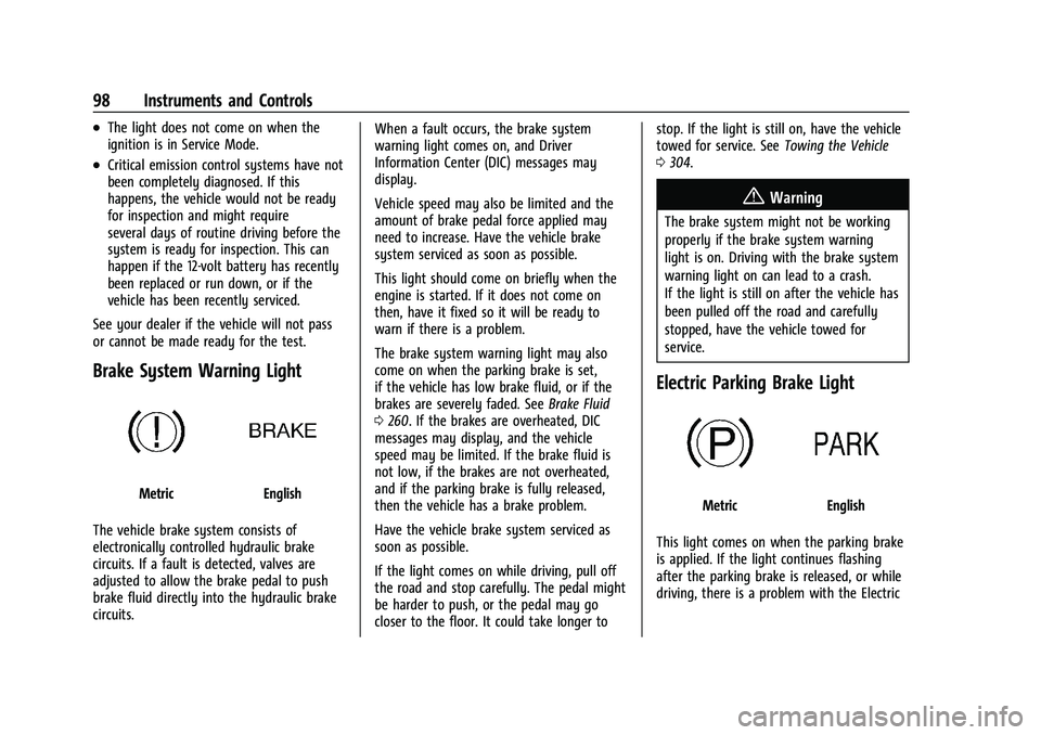 CHEVROLET TRAILBLAZER 2021 Owners Manual Chevrolet Trailblazer Owner Manual (GMNA-Localizing-U.S./Canada-
14400528) - 2021 - CRC - 11/7/19
98 Instruments and Controls
.The light does not come on when the
ignition is in Service Mode.
.Critica CHEVROLET TRAILBLAZER 2021 Owners Manual Chevrolet Trailblazer Owner Manual (GMNA-Localizing-U.S./Canada-
14400528) - 2021 - CRC - 11/7/19
98 Instruments and Controls
.The light does not come on when the
ignition is in Service Mode.
.Critica