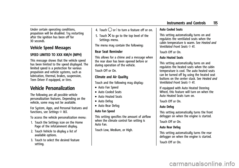 CHEVROLET TRAVERSE 2021 Owners Guide Chevrolet Traverse Owner Manual (GMNA-Localizing-U.S./Canada/Mexico-
14637844) - 2021 - CRC - 3/26/21
Instruments and Controls 115
Under certain operating conditions,
propulsion will be disabled. Try CHEVROLET TRAVERSE 2021 Owners Guide Chevrolet Traverse Owner Manual (GMNA-Localizing-U.S./Canada/Mexico-
14637844) - 2021 - CRC - 3/26/21
Instruments and Controls 115
Under certain operating conditions,
propulsion will be disabled. Try