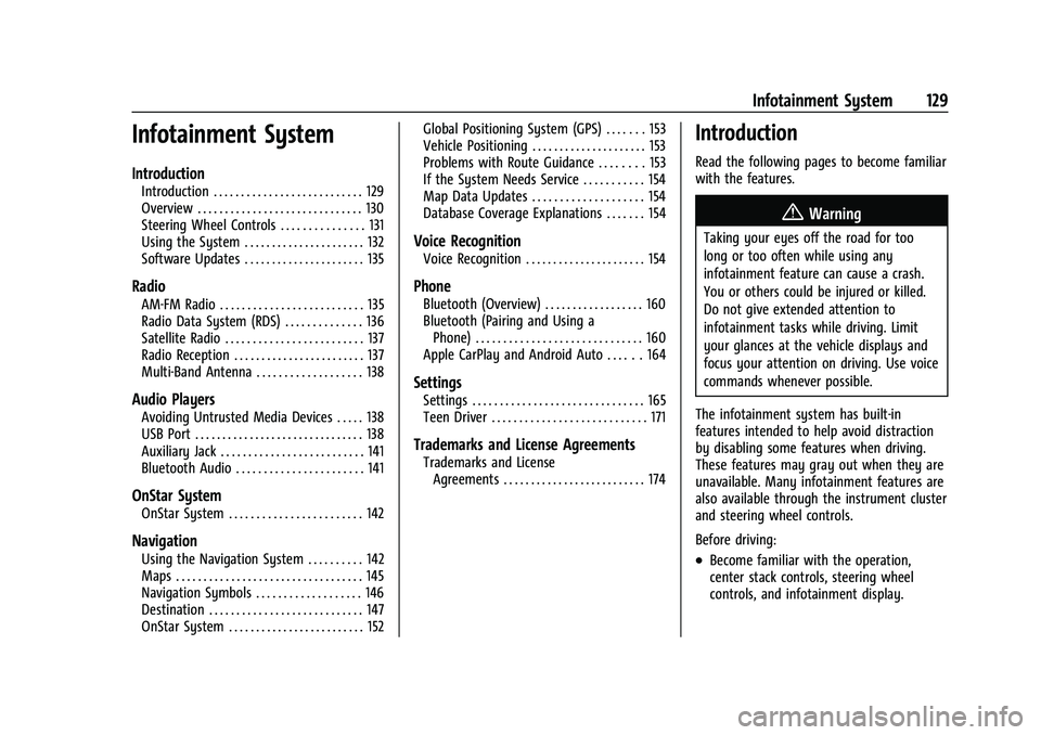 CHEVROLET TRAVERSE 2021  Owners Manual Chevrolet Traverse Owner Manual (GMNA-Localizing-U.S./Canada/Mexico-
14637844) - 2021 - CRC - 3/26/21
Infotainment System 129
Infotainment System
Introduction
Introduction . . . . . . . . . . . . . . 