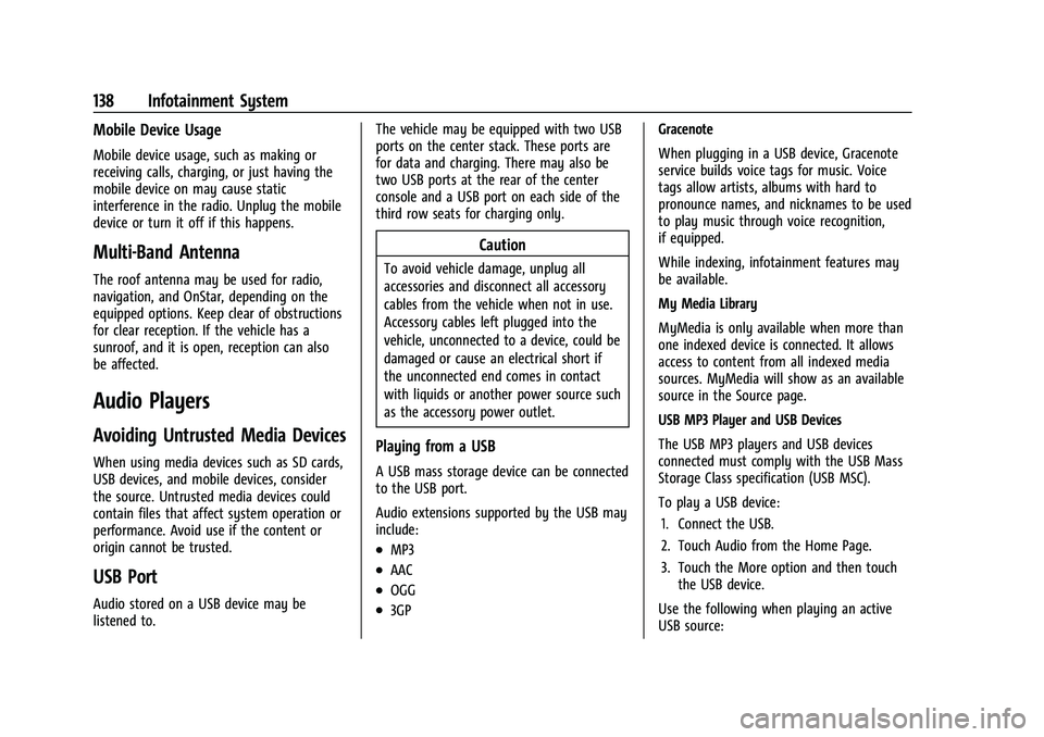 CHEVROLET TRAVERSE 2021 Owners Manual Chevrolet Traverse Owner Manual (GMNA-Localizing-U.S./Canada/Mexico-
14637844) - 2021 - CRC - 3/26/21
138 Infotainment System
Mobile Device Usage
Mobile device usage, such as making or
receiving calls CHEVROLET TRAVERSE 2021 Owners Manual Chevrolet Traverse Owner Manual (GMNA-Localizing-U.S./Canada/Mexico-
14637844) - 2021 - CRC - 3/26/21
138 Infotainment System
Mobile Device Usage
Mobile device usage, such as making or
receiving calls