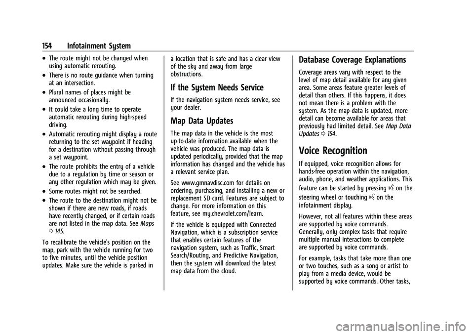 CHEVROLET TRAVERSE 2021  Owners Manual Chevrolet Traverse Owner Manual (GMNA-Localizing-U.S./Canada/Mexico-
14637844) - 2021 - CRC - 3/26/21
154 Infotainment System
.The route might not be changed when
using automatic rerouting.
.There is 