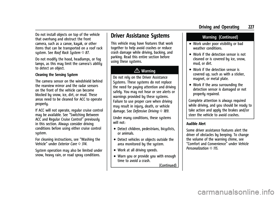 CHEVROLET TRAVERSE 2021  Owners Manual Chevrolet Traverse Owner Manual (GMNA-Localizing-U.S./Canada/Mexico-
14637844) - 2021 - CRC - 3/26/21
Driving and Operating 227
Do not install objects on top of the vehicle
that overhang and obstruct 