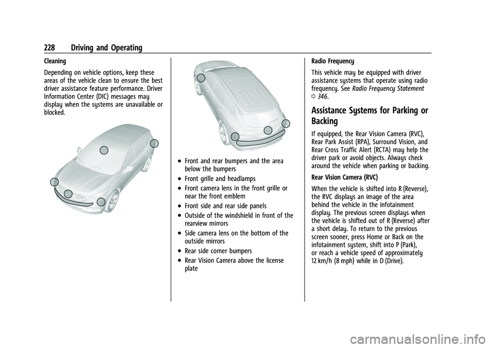 CHEVROLET TRAVERSE 2021 User Guide Chevrolet Traverse Owner Manual (GMNA-Localizing-U.S./Canada/Mexico-
14637844) - 2021 - CRC - 3/26/21
228 Driving and Operating
Cleaning
Depending on vehicle options, keep these
areas of the vehicle c CHEVROLET TRAVERSE 2021 User Guide Chevrolet Traverse Owner Manual (GMNA-Localizing-U.S./Canada/Mexico-
14637844) - 2021 - CRC - 3/26/21
228 Driving and Operating
Cleaning
Depending on vehicle options, keep these
areas of the vehicle c