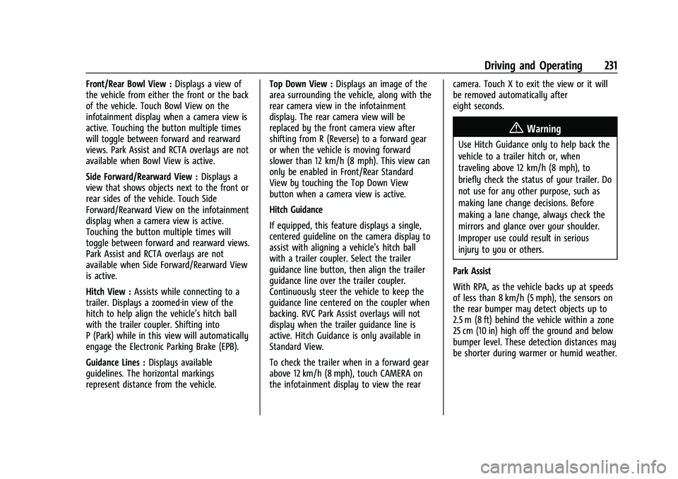 CHEVROLET TRAVERSE 2021  Owners Manual Chevrolet Traverse Owner Manual (GMNA-Localizing-U.S./Canada/Mexico-
14637844) - 2021 - CRC - 3/26/21
Driving and Operating 231
Front/Rear Bowl View :Displays a view of
the vehicle from either the fro