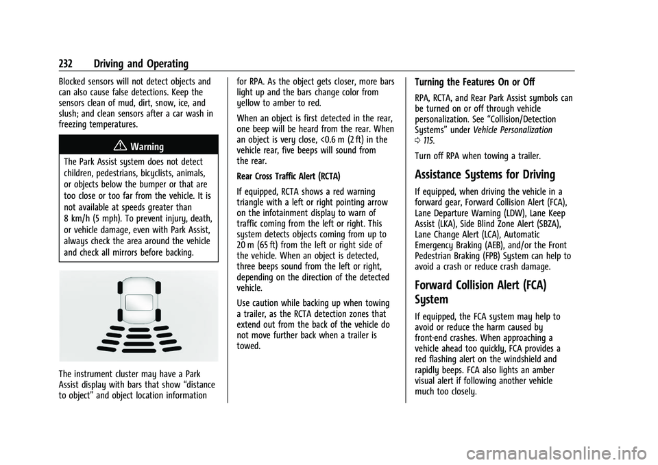 CHEVROLET TRAVERSE 2021  Owners Manual Chevrolet Traverse Owner Manual (GMNA-Localizing-U.S./Canada/Mexico-
14637844) - 2021 - CRC - 3/26/21
232 Driving and Operating
Blocked sensors will not detect objects and
can also cause false detecti