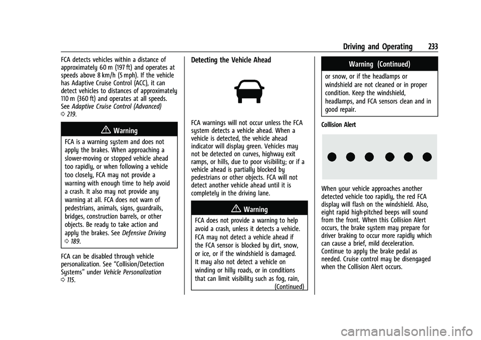 CHEVROLET TRAVERSE 2021  Owners Manual Chevrolet Traverse Owner Manual (GMNA-Localizing-U.S./Canada/Mexico-
14637844) - 2021 - CRC - 3/26/21
Driving and Operating 233
FCA detects vehicles within a distance of
approximately 60 m (197 ft) an