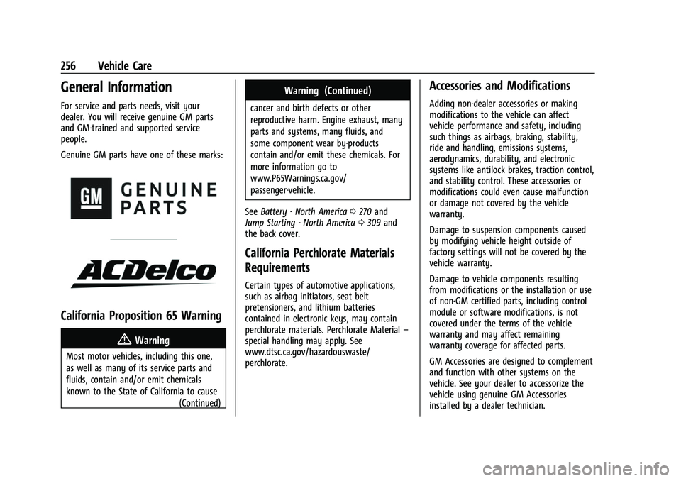 CHEVROLET TRAVERSE 2021  Owners Manual Chevrolet Traverse Owner Manual (GMNA-Localizing-U.S./Canada/Mexico-
14637844) - 2021 - CRC - 3/26/21
256 Vehicle Care
General Information
For service and parts needs, visit your
dealer. You will rece