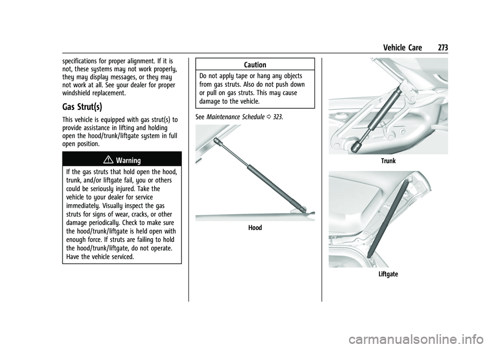 CHEVROLET TRAVERSE 2021 Owners Manual Chevrolet Traverse Owner Manual (GMNA-Localizing-U.S./Canada/Mexico-
14637844) - 2021 - CRC - 3/26/21
Vehicle Care 273
specifications for proper alignment. If it is
not, these systems may not work pro CHEVROLET TRAVERSE 2021 Owners Manual Chevrolet Traverse Owner Manual (GMNA-Localizing-U.S./Canada/Mexico-
14637844) - 2021 - CRC - 3/26/21
Vehicle Care 273
specifications for proper alignment. If it is
not, these systems may not work pro