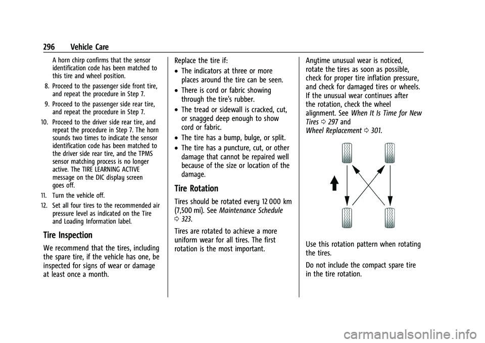 CHEVROLET TRAVERSE 2021 Owners Guide Chevrolet Traverse Owner Manual (GMNA-Localizing-U.S./Canada/Mexico-
14637844) - 2021 - CRC - 3/26/21
296 Vehicle Care
A horn chirp confirms that the sensor
identification code has been matched to
thi CHEVROLET TRAVERSE 2021 Owners Guide Chevrolet Traverse Owner Manual (GMNA-Localizing-U.S./Canada/Mexico-
14637844) - 2021 - CRC - 3/26/21
296 Vehicle Care
A horn chirp confirms that the sensor
identification code has been matched to
thi