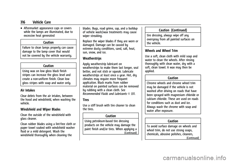 CHEVROLET TRAVERSE 2021  Owners Manual Chevrolet Traverse Owner Manual (GMNA-Localizing-U.S./Canada/Mexico-
14637844) - 2021 - CRC - 3/26/21
316 Vehicle Care
.Aftermarket appearance caps or covers
while the lamps are illuminated, due to
ex