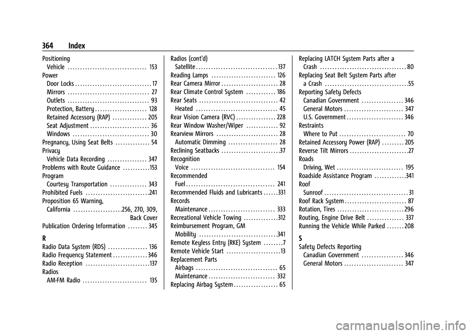 CHEVROLET TRAVERSE 2021  Owners Manual Chevrolet Traverse Owner Manual (GMNA-Localizing-U.S./Canada/Mexico-
14637844) - 2021 - CRC - 3/26/21
364 Index
PositioningVehicle . . . . . . . . . . . . . . . . . . . . . . . . . . . . . . . . 153
P