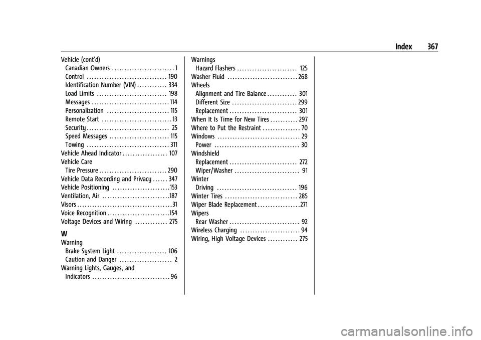 CHEVROLET TRAVERSE 2021  Owners Manual Chevrolet Traverse Owner Manual (GMNA-Localizing-U.S./Canada/Mexico-
14637844) - 2021 - CRC - 3/26/21
Index 367
Vehicle (cont'd)Canadian Owners . . . . . . . . . . . . . . . . . . . . . . . . . 1
