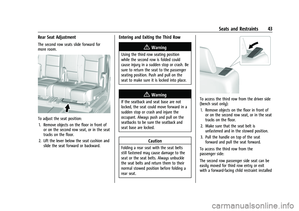 CHEVROLET TRAVERSE 2021  Owners Manual Chevrolet Traverse Owner Manual (GMNA-Localizing-U.S./Canada/Mexico-
14637844) - 2021 - CRC - 3/26/21
Seats and Restraints 43
Rear Seat Adjustment
The second row seats slide forward for
more room.
To 