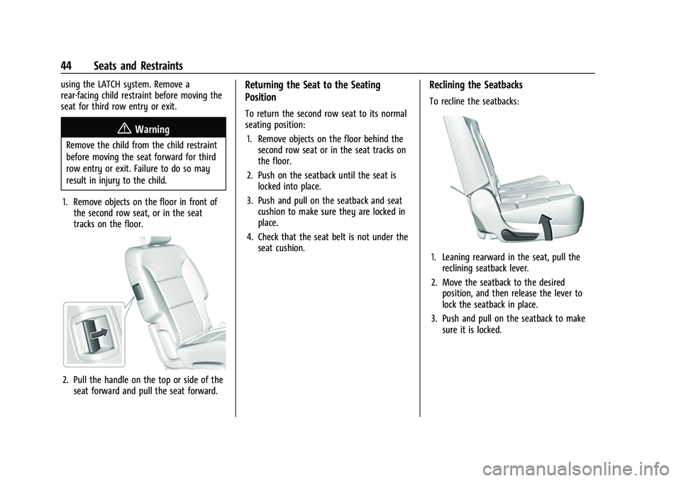 CHEVROLET TRAVERSE 2021  Owners Manual Chevrolet Traverse Owner Manual (GMNA-Localizing-U.S./Canada/Mexico-
14637844) - 2021 - CRC - 3/26/21
44 Seats and Restraints
using the LATCH system. Remove a
rear-facing child restraint before moving